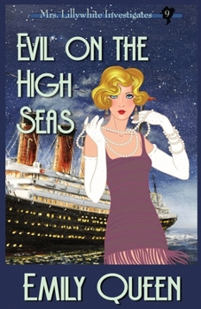 Evil on the High Seas - Book #9 of the Mrs. Lillywhite Investigates