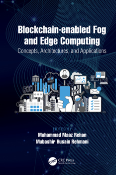 Hardcover Blockchain-enabled Fog and Edge Computing: Concepts, Architectures and Applications: Concepts, Architectures and Applications Book