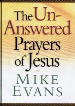 Hardcover The Unanswered Prayers of Jesus Book