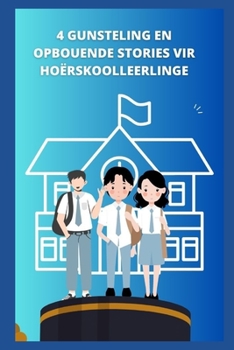 4 gunsteling en opbouende stories vir hoërskoolleerlinge