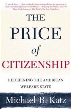 Paperback The Price of Citizenship: Redefining the American Welfare State Book