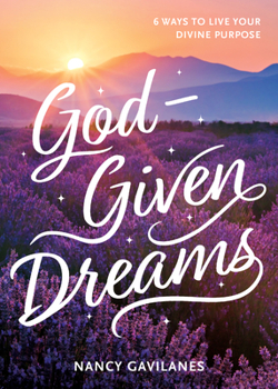 Paperback God-Given Dreams: 6 Ways to Live Your Divine Purpose Book