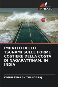 Paperback Impatto Dello Tsunami Sulle Forme Costiere Della Costa Di Nagapattinam, in India [Italian] Book