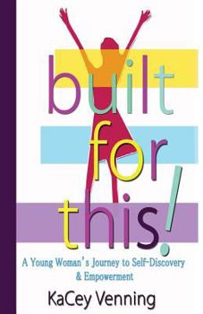 Paperback Built for This: A Young Woman's Journey to Self-Discovery and Empowerment Book