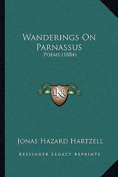 Paperback Wanderings On Parnassus: Poems (1884) Book