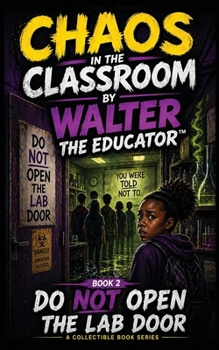 Paperback Chaos in the Classroom: Do NOT Open the Lab Door Book