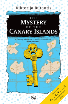 Paperback The Mystery of the Canary Islands: A Fantasy Adventure Novel for the Curious Book