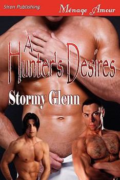 Paperback A Hunter's Desires [Tri-Omega Mates 6] (Siren Publishing Menage Amour Manlove) Book