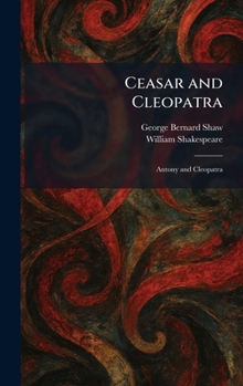 Ceasar and Cleopatra: Antony and Cleopatra