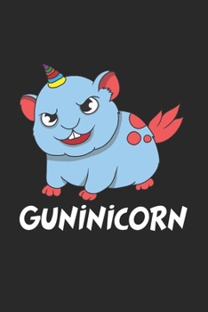 Einhorn Meerschweinchen Notizbuch: Einhorn Meerschweinchen Notizbuch f�r Liebhaber / Notizheft / Notizblock A5 (6x9in) Dotted Notebook / Punkteraster / 120 gepunktete Seiten