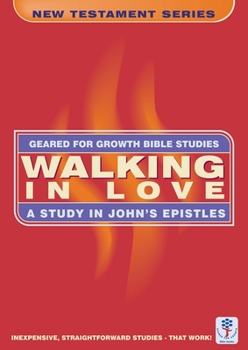 Paperback Walking in Love: A Study in John's Epistles Book