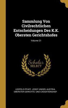 Hardcover Sammlung Von Civilrechtlichen Entscheidungen Des K.K. Obersten Gerichtshofes; Volume 21 [German] Book