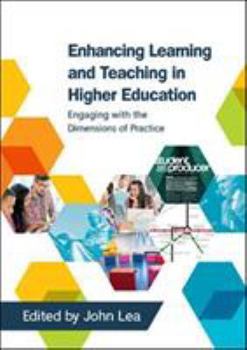 Paperback Enhancing Learning and Teaching in Higher Education: Engaging with the Dimensions of Practice Book