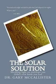 Paperback The Solar Solution: Shedding light on problems you didn't even know you had Book