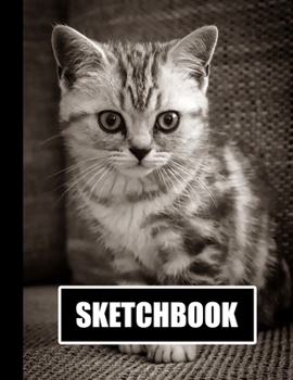 Sketchbook: Cute Kitten Cat Cover Design | White Paper | 120 Blank Unlined Pages | 8.5" X 11" | Matte Finished Soft Cover