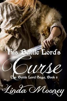 His Battle Lord's Curse - Book #8 of the Battle Lord Saga