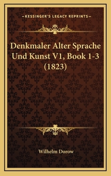 Hardcover Denkmaler Alter Sprache Und Kunst V1, Book 1-3 (1823) [German] Book