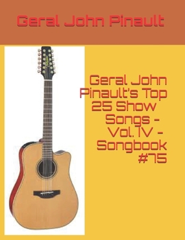 Paperback Geral John Pinault's Top 25 Show Songs - Vol. IV - Songbook #75 Book