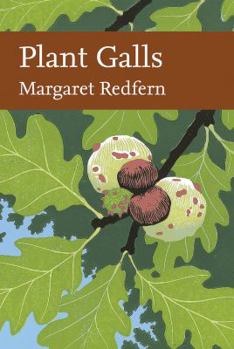 Plant Galls - Book #117 of the Collins New Naturalist