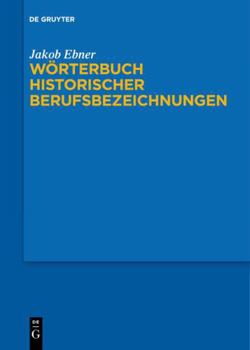 Hardcover Worterbuch Historischer Berufsbezeichnungen (German Edition) [German] Book