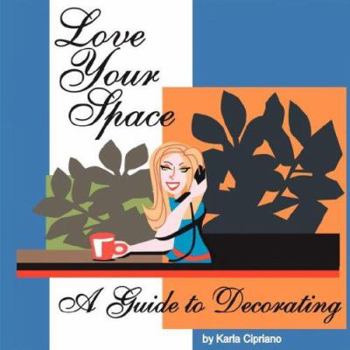 Paperback Love Your Space!: A Guide to Decorating Book