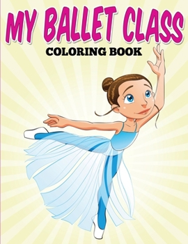 Paperback My Ballet Class Coloring Book