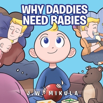 Paperback Why Daddies Need Babies Book