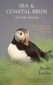 Paperback Sea and Coastal Birds of North America: A Guide to Observation, Understanding and Conservation Book