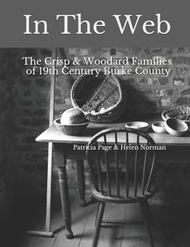 Paperback In The Web: The Crisp & Woodard Families of 19th Century Burke County Book