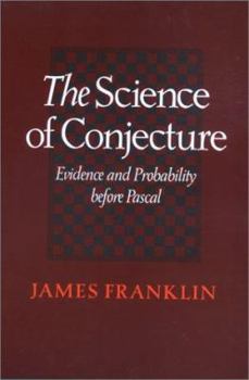 Paperback The Science of Conjecture: Evidence and Probability Before Pascal Book