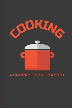 Paperback Cooking Cheaper Than Therapy: Blank Lined Journal Book