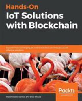 Paperback Hands-On IoT Solutions with Blockchain Book