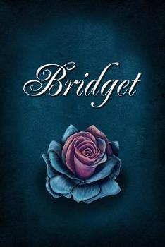Paperback Bridget: Personalized Name Journal, Lined Notebook with Beautiful Rose Illustration on Blue Cover Book