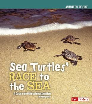 Sea Turtles' Race to the Sea: A Cause and Effect Investigation - Book  of the Animals on the Edge
