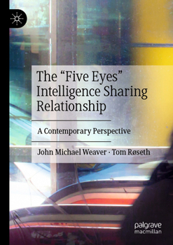 The “Five Eyes” Intelligence Sharing Relationship: A Contemporary Perspective