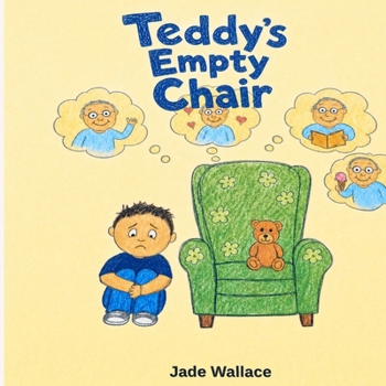 Teddy's Empty Chair (The Big Feelings Library)