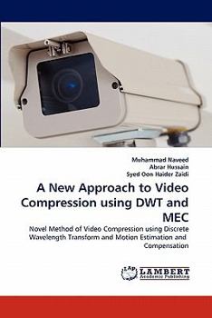 Paperback A New Approach to Video Compression using DWT and MEC Book