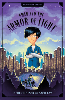 Kwan and the Armor of Light (Lightglider Origins)