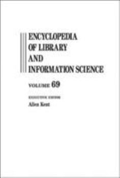 Hardcover Encyclopedia of Library and Information Science: Volume 69 - Supplement 32 (Library and Information Science Encyclopedia) Book