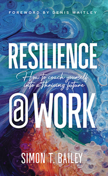 Hardcover Resilience@work: How to Coach Yourself Into a Thriving Future Book