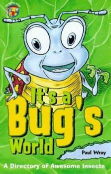 Paperback Its a Bugs World: A Directory of Awesome Insects Book