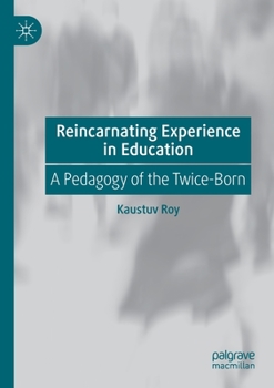Paperback Reincarnating Experience in Education: A Pedagogy of the Twice-Born Book