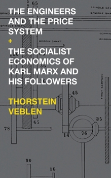 Paperback The Engineers and the Price System / The Socialist Economics of Karl Marx and His Followers Book