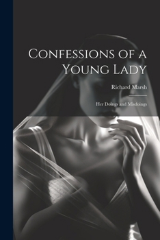 Paperback Confessions of a Young Lady: Her Doings and Misdoings Book