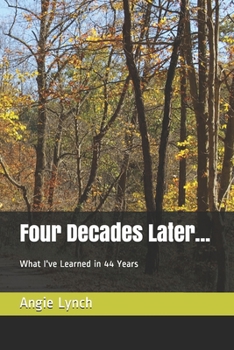 Paperback Four Decades Later: What I've Learned in 44 Years Book