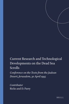 Hardcover Current Research and Technological Developments on the Dead Sea Scrolls: Conference on the Texts from the Judean Desert, Jerusalem, 30 April 1995 Book
