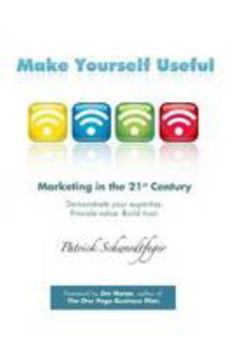 Paperback Make Yourself Useful, Marketing in the 21st Century Book