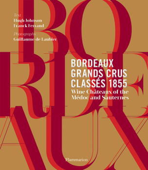 Hardcover Bordeaux Grands Crus Classés 1855: Wine Châteaux of the Médoc and Sauternes Book