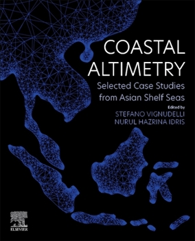 Paperback Coastal Altimetry: Selected Case Studies from Asian Shelf Seas Book