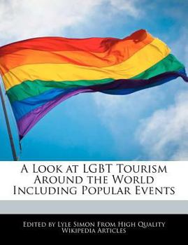 Paperback A Look at Lgbt Tourism Around the World Including Popular Events Book